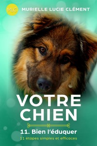 Votre chien 11 Bien l'eduquer